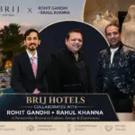 Brij Hotels Partners with Rohit Gandhi + Rahul Khanna